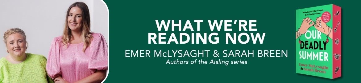 Emer McLysaght & Sarah Breen - the books we're reading now blog post